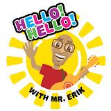 Hello! Hello! with Mr. Erik