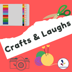 Cartoon art supplies with text, "Crafts and Laughs"