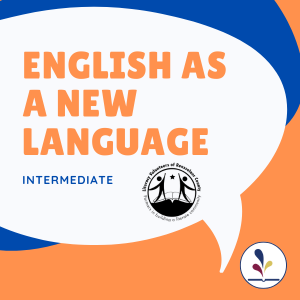 English as a New Language: Intermediate