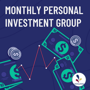 cartoon dollars and coins with text, "Monthly Personal Investment Group"