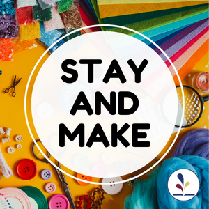colorful craft supplies with text, "Stay and Make"