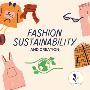 Fashion Sustainability and Creation