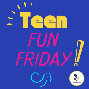 Teen Fun Friday