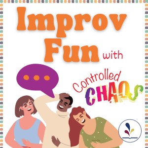 People laughing Improv Fun with Controlled Chaos