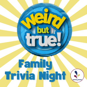 Weird but True Family Trivia Night