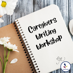 Caregivers Writing Workshop