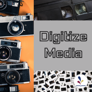 cameras, slides, and vhs tapes with text, "digitize media."