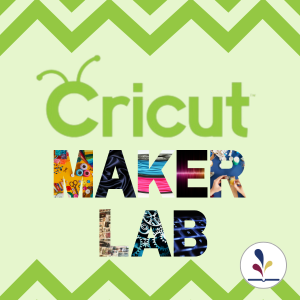 Cricut Maker Lab